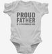 Proud Father Of A Few Dumbass Kids white Infant Bodysuit