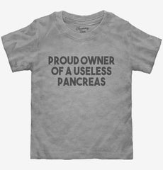 Proud Owner Of A Useless Pancreas Diabetes Toddler Shirt