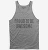 Proud To Be Awesome Tank Top 666x695.jpg?v=1700537239