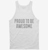 Proud To Be Awesome Tanktop 666x695.jpg?v=1700537239