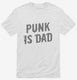 Punk Is Dad white Mens