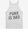 Punk Is Dad Tanktop 666x695.jpg?v=1700475237