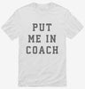 Put Me In Coach Shirt 666x695.jpg?v=1700361376