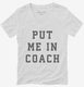 Put Me In Coach white Womens V-Neck Tee