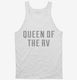 Queen Of The Rv white Tank