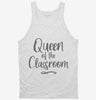 Queen Of The Classroom Teacher Tanktop 666x695.jpg?v=1700392510