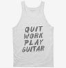 Quit Work Play Guitar Tanktop 666x695.jpg?v=1700502333