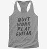 Quit Work Play Guitar Womens Racerback Tank Top 666x695.jpg?v=1700502334