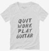 Quit Work Play Guitar Womens Vneck Shirt 666x695.jpg?v=1700502334