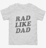 Rad Like Dad Toddler Shirt 666x695.jpg?v=1700366035