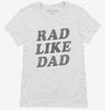 Rad Like Dad Womens Shirt 666x695.jpg?v=1700366035
