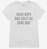 Raise Boys And Girls The Same Way Womens Shirt 666x695.jpg?v=1700537143