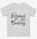Raised On 90's Country white Toddler Tee
