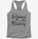 Raised On 90's Country grey Womens Racerback Tank