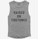 Raised On Tostones  Womens Muscle Tank