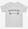 Raising The Bar Fitness Quote Toddler Shirt 666x695.jpg?v=1700537100