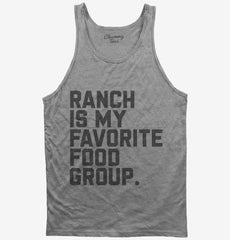 Ranch Salad Dressing is My Favorite Food Group Tank Top