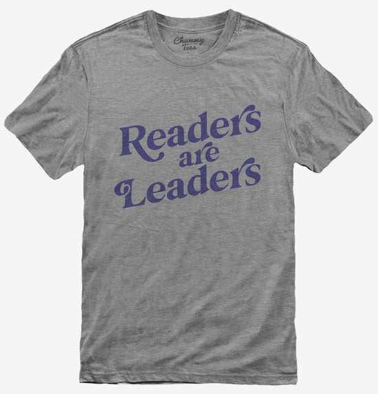 Readers Are Leaders T-Shirt