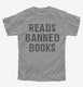 Reads Banned Books  Youth Tee