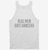 Real Men Date Dancers Tanktop 666x695.jpg?v=1700536815