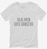 Real Men Date Dancers Womens Vneck Shirt 666x695.jpg?v=1700536815