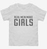 Real Men Make Girls Funny Toddler Shirt 666x695.jpg?v=1700451521
