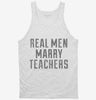 Real Men Marry Teachers Tanktop 666x695.jpg?v=1700477677