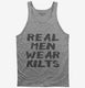 Real Men Wear Kilts  Tank