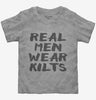 Real Men Wear Kilts Toddler