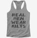 Real Men Wear Kilts grey Womens Racerback Tank