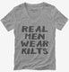Real Men Wear Kilts  Womens V-Neck Tee