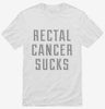 Rectal Cancer Sucks Shirt 666x695.jpg?v=1700499337