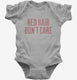 Red Hair Don't Care grey Infant Bodysuit