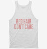 Red Hair Dont Care Tanktop 666x695.jpg?v=1700498030
