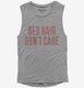 Red Hair Don't Care grey Womens Muscle Tank