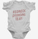 Redneck Drinking Team white Infant Bodysuit
