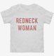 Redneck Woman white Toddler Tee