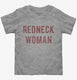 Redneck Woman grey Toddler Tee
