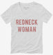 Redneck Woman  Womens V-Neck Tee