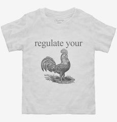 Regulate Your Rooster Toddler Shirt