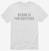 Rehab Is For Quitters Shirt 743b7bf7-df06-44ec-a8a7-ba18acbad288 666x695.jpg?v=1700595113