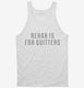 Rehab Is For Quitters white Tank