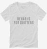 Rehab Is For Quitters Womens Vneck Shirt 2da4f44e-d94f-4dd6-839a-a8cd082213ac 666x695.jpg?v=1700595113