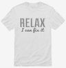 Relax I Can Fix It Shirt 666x695.jpg?v=1700536664