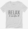 Relax I Can Fix It Womens Vneck Shirt 666x695.jpg?v=1700536664