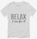 Relax I Can Fix It white Womens V-Neck Tee