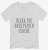Relax The Bass Player Is Here Womens Vneck Shirt 666x695.jpg?v=1700510885