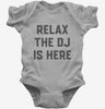 Relax The Dj Is Here Baby Bodysuit 666x695.jpg?v=1700392238