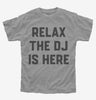 Relax The Dj Is Here Kids