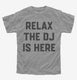 Relax The DJ is Here  Youth Tee